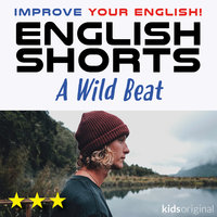 A Wild Beat – English shorts - Andrew Coombs, Sarah Schofield