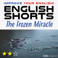 The Frozen Miracle – English shorts - Andrew Coombs, Sarah Schofield