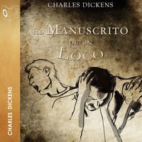 El manuscrito de un loco - Dramatizado - Charles Dickens