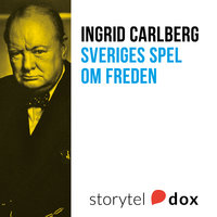 Sveriges spel om freden - Ingrid Carlberg