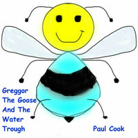 Greggor The Goose And The Water Trough - Paul Cook
