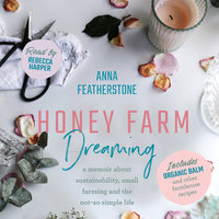 Honey Farm Dreaming - Anna Featherstone