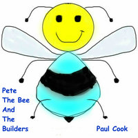 Pete The Bee And The Builders - Paul Cook
