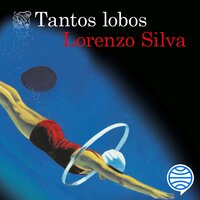 Tantos lobos - Lorenzo Silva
