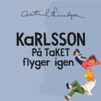 Karlsson på taket flyger igen - Astrid Lindgren