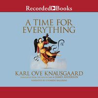 A Time for Everything - Karl Ove Knausgaard