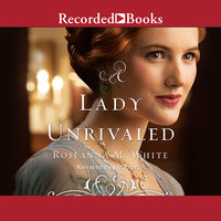 A Lady Unrivaled - Roseanna M. White