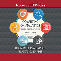 Competing on Analytics: The New Science of Winning - Jeanne Harris, Thomas H. Davenport