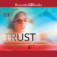 Don't You Trust Me? - Patrice Kindl