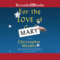 For the Love of Mary - Christopher Meades