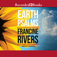 Earth Psalms: Reflections on How God Speaks through Nature - Karin Stock Buursma, Francine Rivers