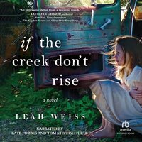 If the Creek Don't Rise - Leah Weiss