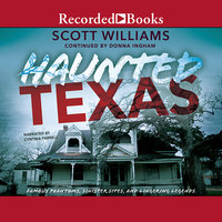 Haunted Texas: Famous Phantoms, Sinister Sites, and Lingering Legends, second edition - Scott Williams, Donna Ingham