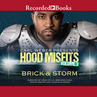 Hood Misfits Volume 3: Carl Weber Presents - Storm, Brick