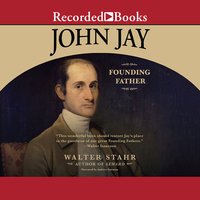 John Jay: Founding Father - Walter Stahr