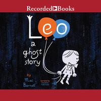 Leo: A Ghost Story - Mac Barnett