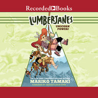Lumberjanes: Unicorn Power! - Mariko Tamaki