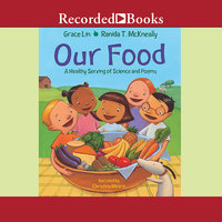 Our Food: A Healthy Serving of Science and Poems - Ranida T. McKneally, Grace Lin