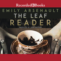 The Leaf Reader - Emily Arsenault