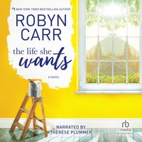 The Life She Wants - Robyn Carr