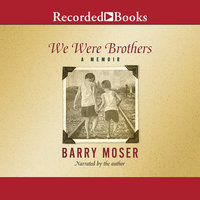 We Were Brothers: A Memoir - Barry Moser