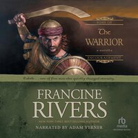 The Warrior: Caleb - Francine Rivers