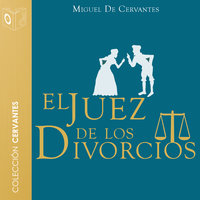 El juez de los divorcios - Dramatizado - Miguel De Cervantes