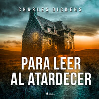 Para leer al atardecer - Dramatizado - Charles Dickens