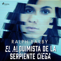 El Alquimista de la serpiente ciega - Dramatizado - Ralph Barby