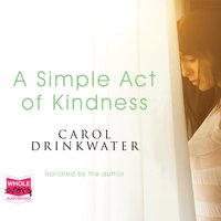 A Simple Act of Kindness - Carol Drinkwater