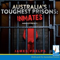 Australia's Toughest Prisons: Inmates - James Phelps