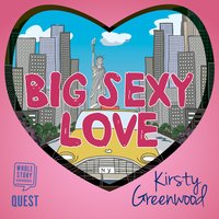 Big Sexy Love - Kirsty Greenwood