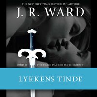 The Black Dagger Brotherhood #15: Lykkens tinde - J. R. Ward