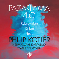 Pazarlama 4.0 - Philip Kotler, Hermawan Kartajaya, Iwan Setiawan