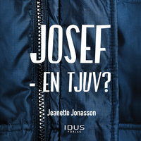 Josef - en tjuv? - Jeanette Jonasson