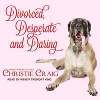 Divorced, Desperate and Daring - Christie Craig