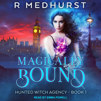 Magically Bound: Hunted Witch Agency Book 1 - Rachel Medhurst