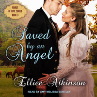 Saved by an Angel: A Western Romance Story - Elliee Atkinson