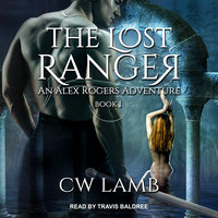 The Lost Ranger: An Alex Rogers Adventure - Charles Lamb