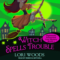 Witch Spells Trouble - Lori Woods