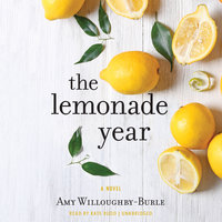 The Lemonade Year: A Novel - Amy Willoughby-Burle
