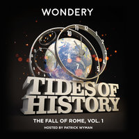 Tides of History: The Fall of Rome, Vol. 1 - Patrick Wyman