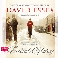 Faded Glory: A powerful, gritty saga from bestseller David Essex - David Essex