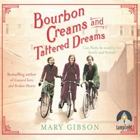 Bourbon Creams and Tattered Dreams: From America to Bermondsey, a story of hope, heartbreak and hardship - Mary Gibson