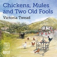 Chickens, Mules and Two Old Fools - Victoria Twead