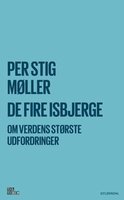 De fire isbjerge: Om verdens største udfordringer - Per Stig Møller