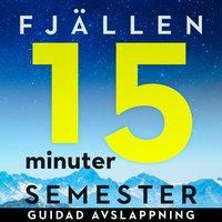 15 minuter semester - FJÄLLEN - Ola Ringdahl