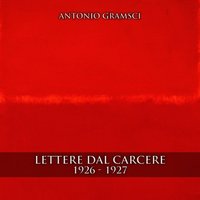 Lettere dal carcere 1926/27 - Antonio Gramsci