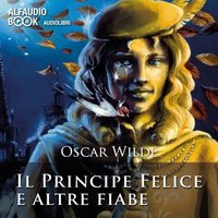 Il principe felice e altre fiabe - Oscar Wilde