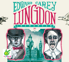 Lungdon: Book Three - Edward Carey